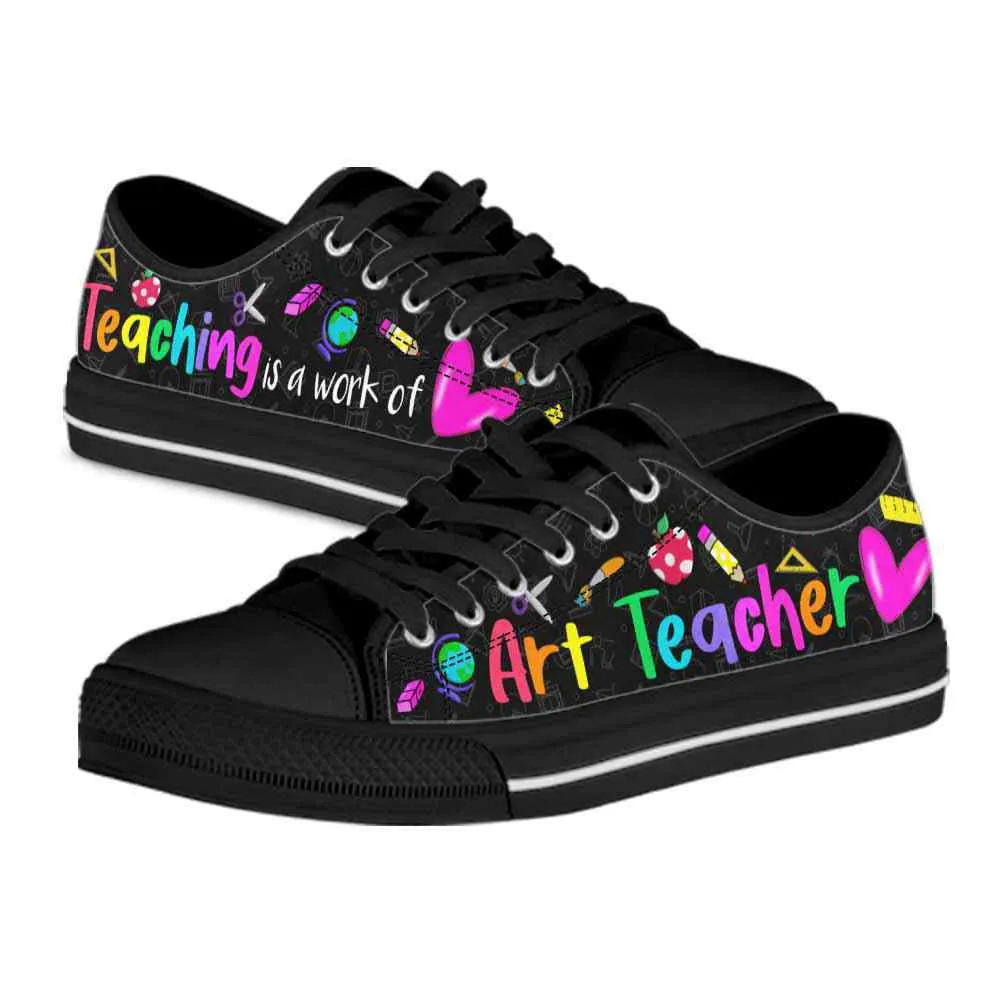 School Art Teacher Teaching Is A Work Of Heart Low Top Shoes, Teacher Shoes, Low Top Sneakers